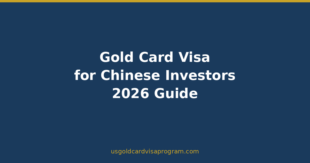 Gold Card Visa for Chinese Investors: What You Need to Know [2026 Guide] - featured image